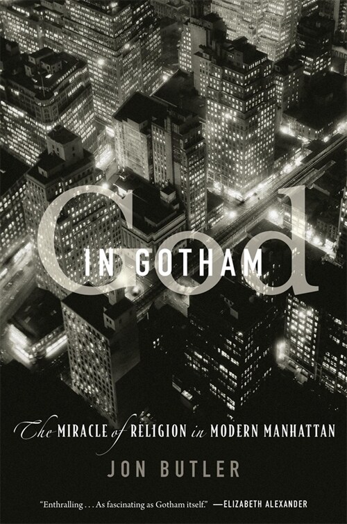 God in Gotham: The Miracle of Religion in Modern Manhattan (Paperback)