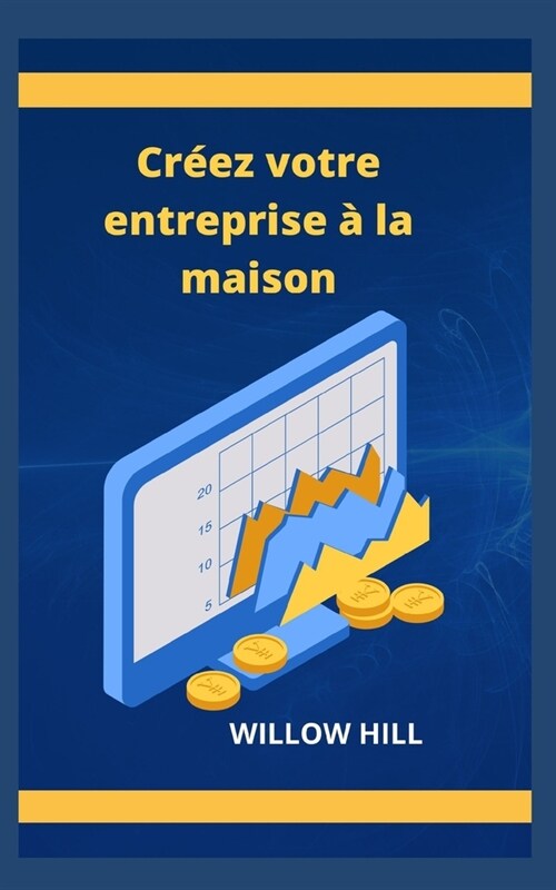 Creez votre entreprise a la maison (Paperback)