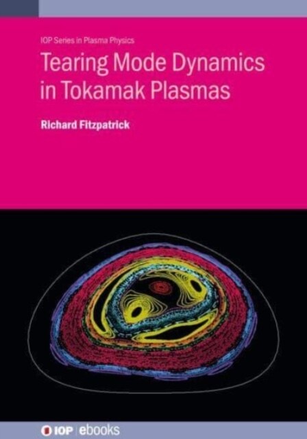 Tearing Mode Dynamics in Tokamak Plasmas (Hardcover)