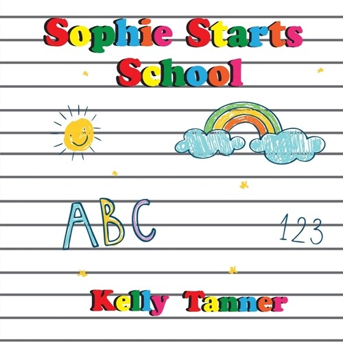 Sophie Starts School (Paperback)