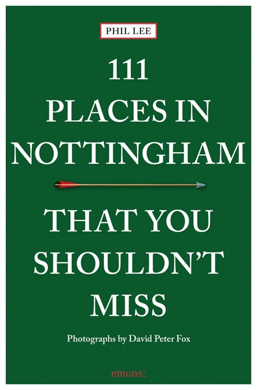 111 Places in Nottingham That You Shouldnt Miss (Paperback)