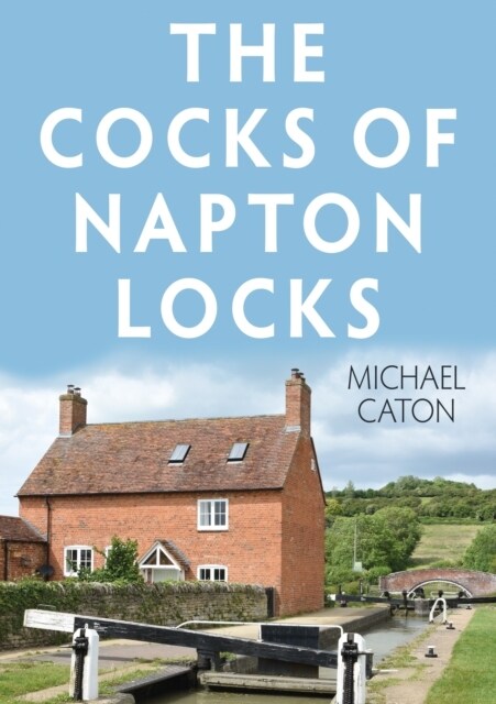 The Cocks of Napton Locks (Paperback)