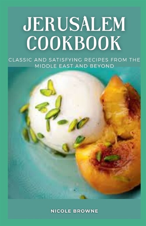 Jerusalem Cookbook: Classic and Satisfying Recipes from the Middle East (Paperback)
