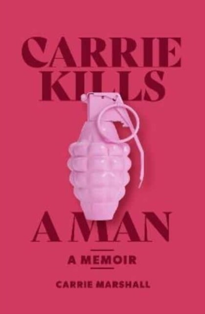 Carrie Kills A Man : A Memoir (Paperback)