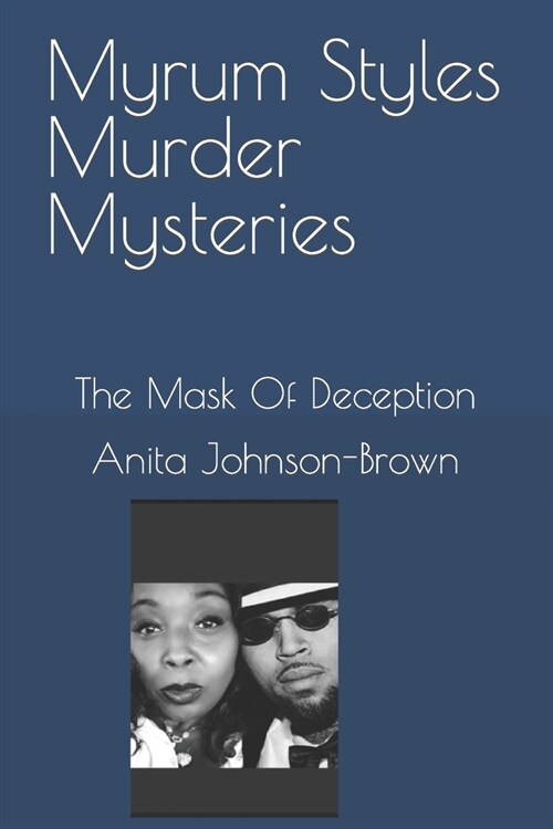 Myrum Styles Murder Mysteries: The Mask Of Deception (Paperback)