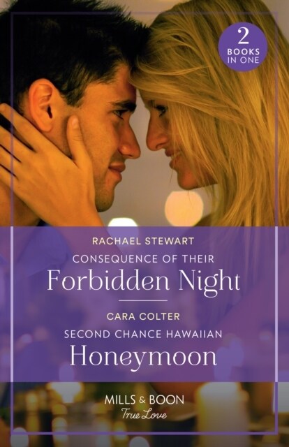 Consequence Of Their Forbidden Night / Second Chance Hawaiian Honeymoon : Consequence of Their Forbidden Night (Billionaires for the Rose Sisters) / S (Paperback)