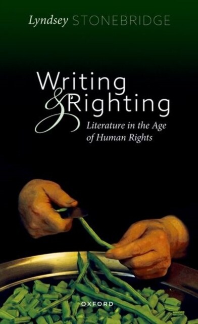 Writing and Righting : Literature in the Age of Human Rights (Paperback)