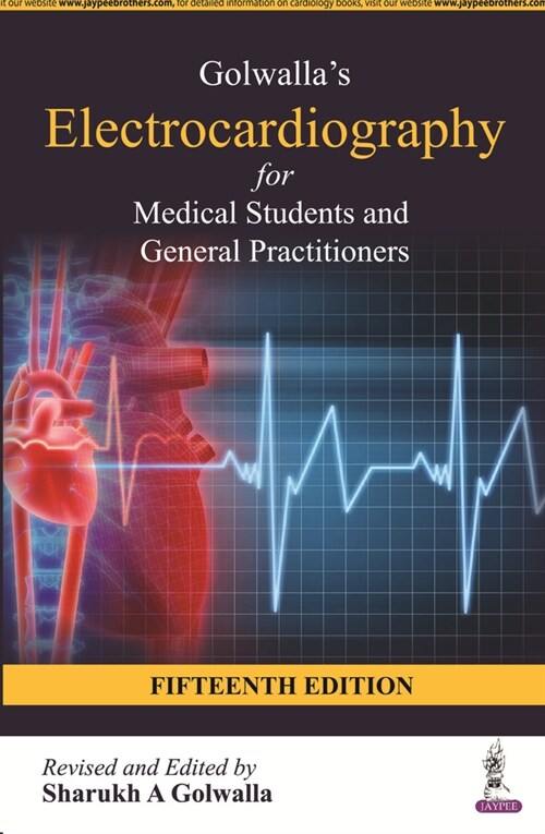 Golwallas Electrocardiography for Medical Students and General Practitioners (Paperback, 15 Revised edition)