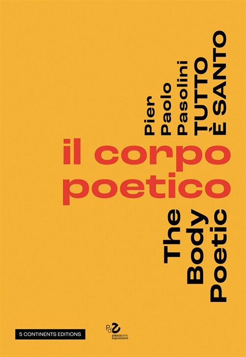 Pier Pasolini Everything Is Sacred: The Body Poetic (Hardcover)