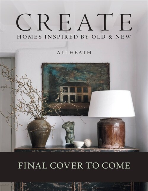 Create : At Home with Old & New (Hardcover)