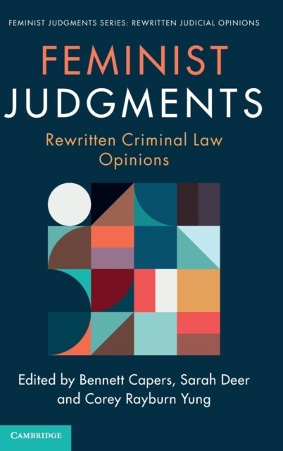 Feminist Judgments: Rewritten Criminal Law Opinions (Hardcover)