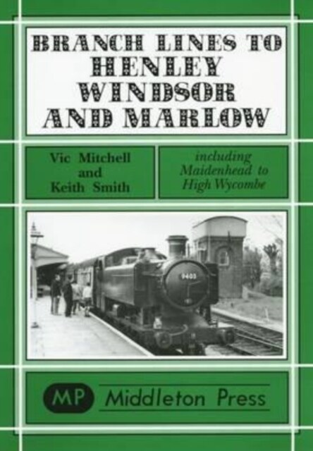 Branch Lines to Henley, Windsor and Marlow (Hardcover)