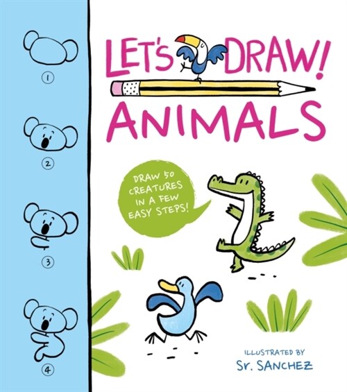 Lets Draw! Animals : Draw 50 Creatures in a Few Easy Steps! (Paperback)