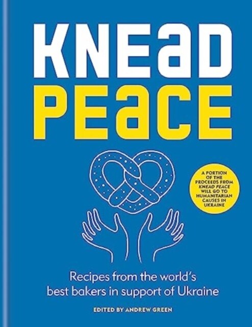 Knead Peace : Bake for Ukraine (Hardcover)