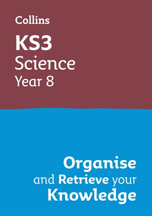 KS3 Science Year 8: Organise and retrieve your knowledge : Ideal for Year 8 (Paperback)