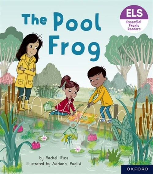Essential Letters and Sounds: Essential Phonic Readers: Oxford Reading Level 3: The Pool Frog (Paperback, 1)