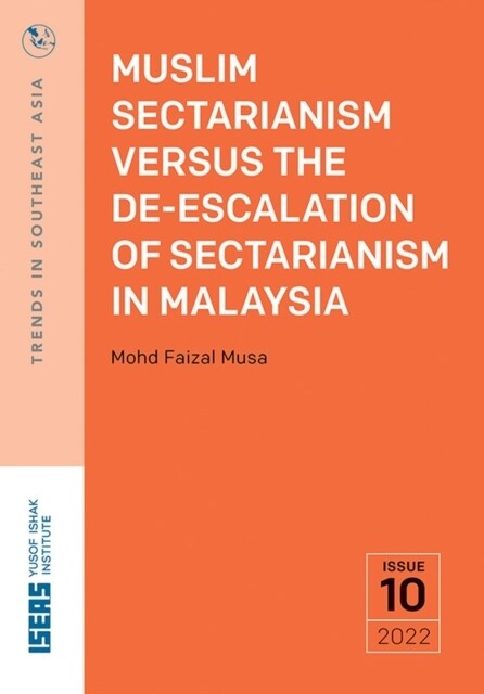 Muslim Sectarianism Versus the De-Escalation of Sectarianism in Malaysia (Paperback)