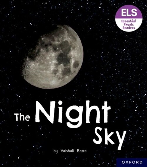 Essential Letters and Sounds: Essential Phonic Readers: Oxford Reading Level 6: The Night Sky (Paperback, 1)