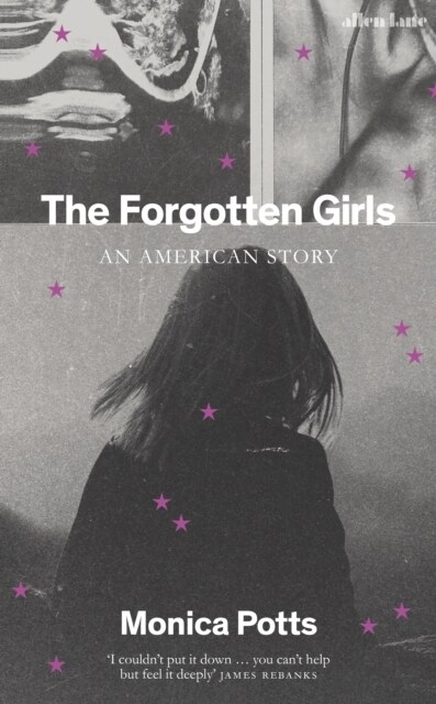 The Forgotten Girls : A Memoir of Friendship and Lost Promise in Rural America (Hardcover)
