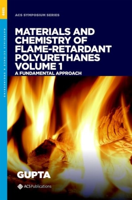 Materials and Chemistry of Flame-Retardant Polyurethanes Volume 1: A Fundamental Approach (Hardcover)