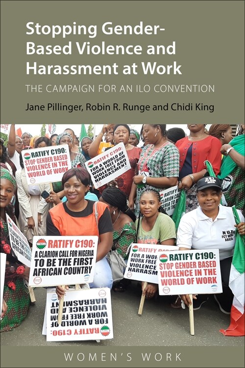 Stopping Gender-Based Violence and Harassment at Work : The Campaign for an ILO Convention (Paperback)