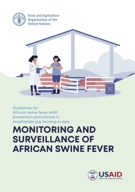 Guidelines for African Swine Fever (ASF) Prevention and Control in Smallholder Pig Farming in Asia : Monitoring and surveillance of ASF (Paperback)