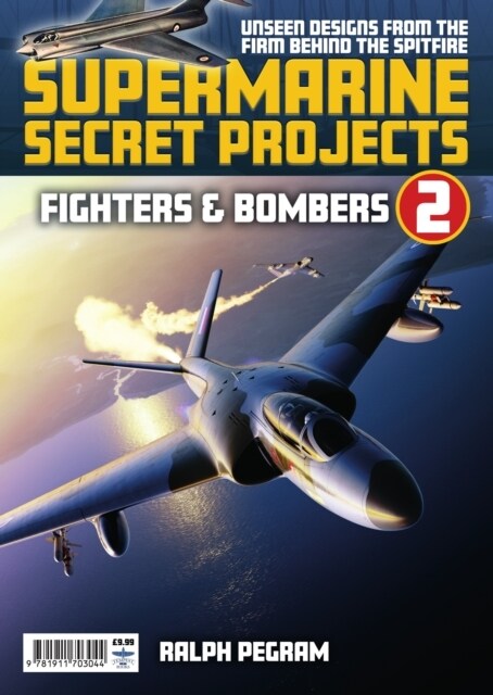 Supermarine Secret Projects Vol 2 - Fighters & Bombers (Paperback)