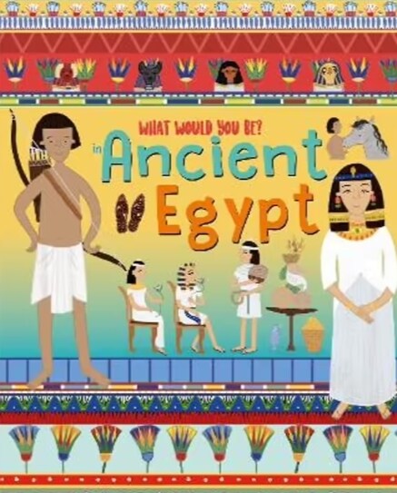 WHAT WOULD YOU BE IN ANCIENT EGYPT (Hardcover)