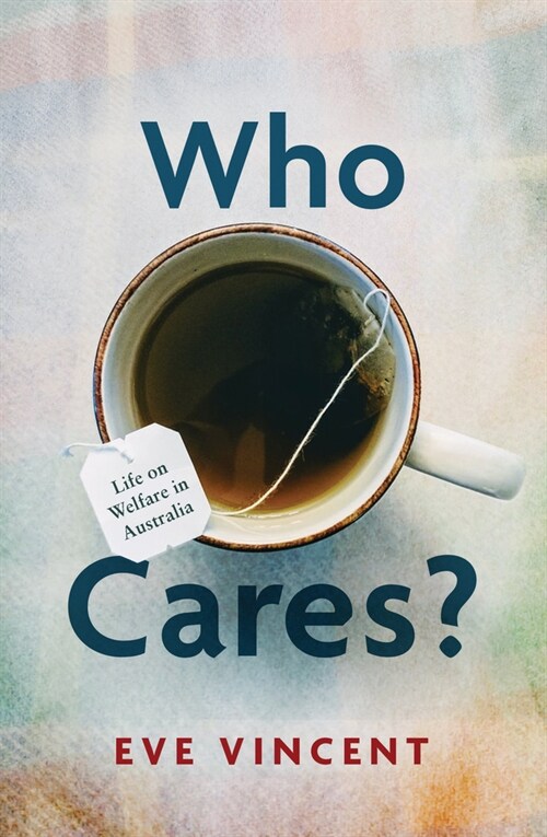Who Cares?: Life on Welfare in Australia (Paperback)