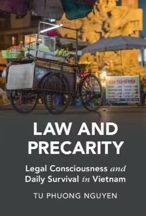 Law and Precarity : Legal Consciousness and Daily Survival in Vietnam (Hardcover)