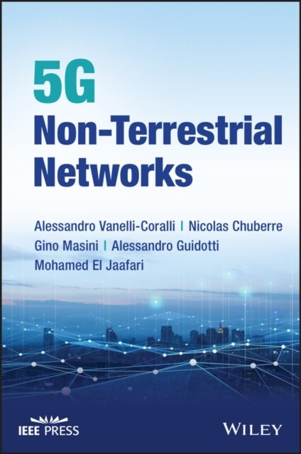 5g Non-Terrestrial Networks: Technologies, Standards, and System Design (Hardcover)