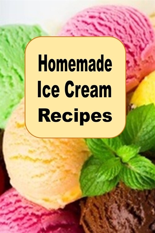 Homemade Ice Cream Recipes (Paperback)
