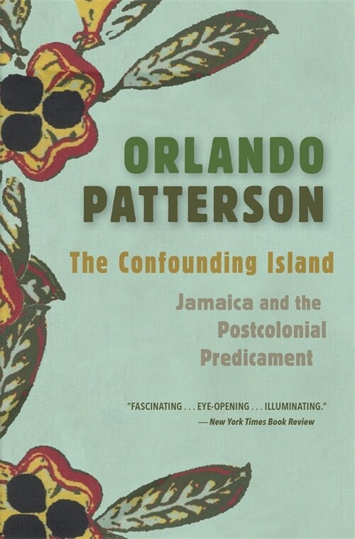 The Confounding Island: Jamaica and the Postcolonial Predicament (Paperback)