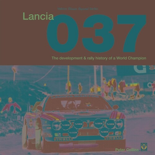 Lancia 037 : The development and rally history of a world champion (Hardcover, New ed)