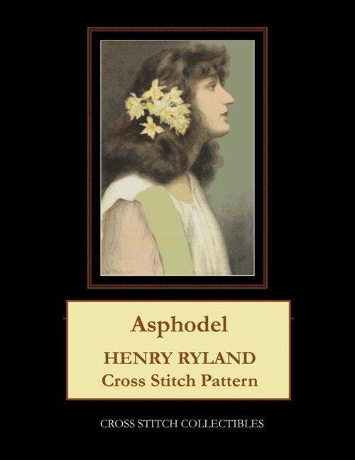 Asphodel: Henry Ryland Cross Stitch Pattern (Paperback)