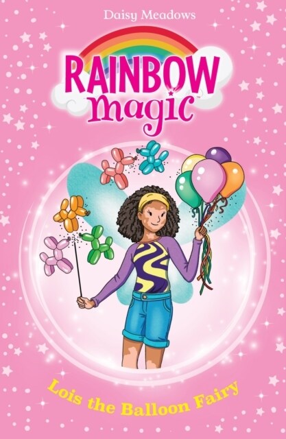 Rainbow Magic: Lois the Balloon Fairy : The Birthday Party Fairies Book 3 (Paperback)