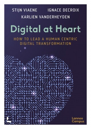 Digital at Heart: How to Lead the Human Centric Digital Transformation (Paperback)