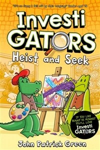 InvestiGators: Heist and Seek : A full colour, laugh-out-loud comic book adventure! (Paperback)