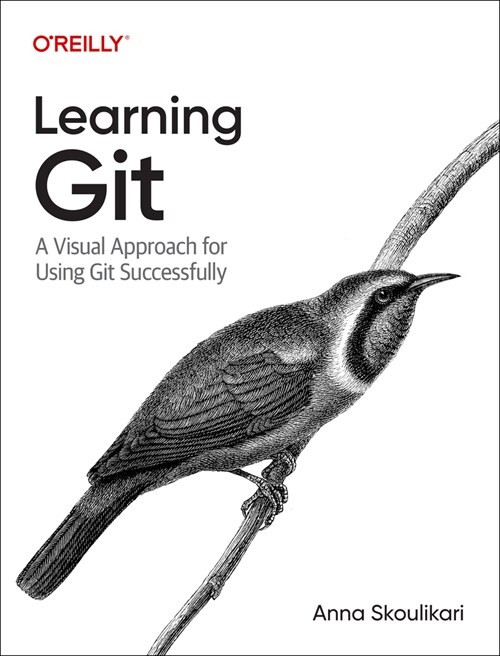 Learning Git: A Hands-On and Visual Guide to the Basics of Git (Paperback)