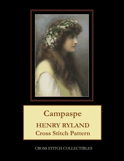Campaspe: Henry Ryland Cross Stitch Pattern (Paperback)