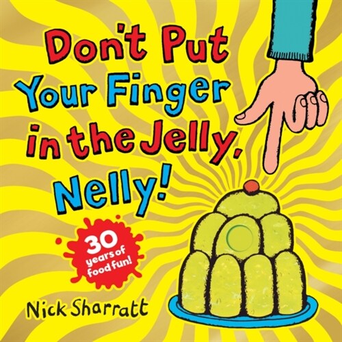 Dont Put Your Finger in the Jelly, Nelly (30th Anniversary Edition) PB (Paperback)