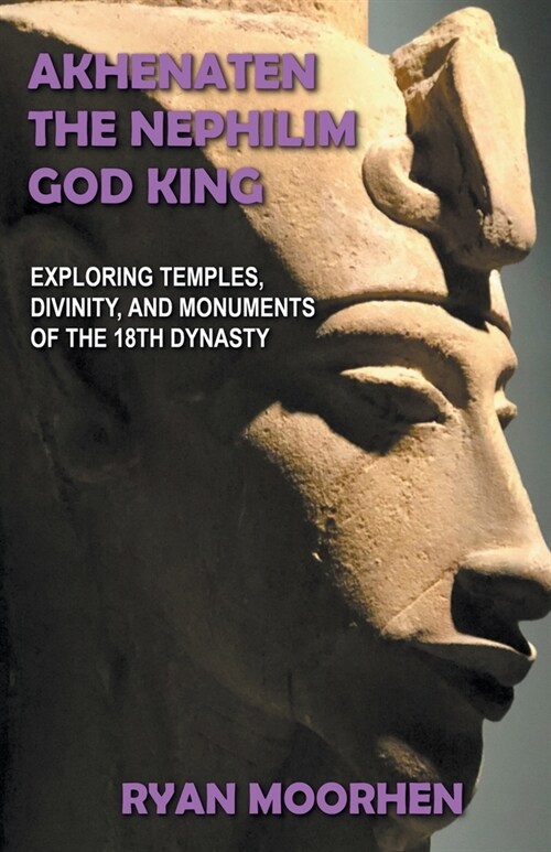 Akhenaten, the Nephilim God King (Paperback)