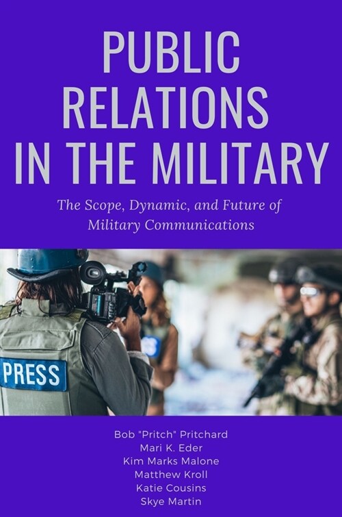 Public Relations in the Military: The Scope, Dynamic, and Future of Military Communications (Paperback)