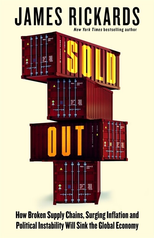 Sold Out : How Broken Supply Chains, Surging Inflation and Political Instability Will Sink the Global Economy (Paperback)