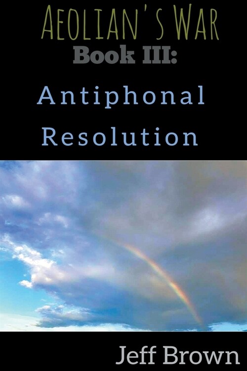 Book III: Antiphonal Resolution (Paperback)