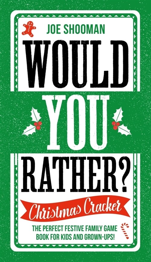 Would You Rather: Christmas Cracker : The Perfect Festive Family Game Book For Kids and Grown-Ups this Christmas! (Hardcover)