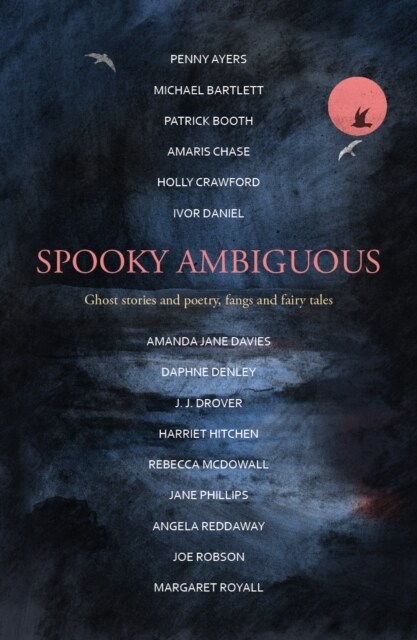 Spooky Ambiguous : An intriguing collection of ghost stories and poetry, fangs and fairy tales (Paperback)