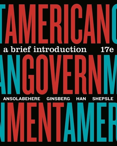 American Government : A Brief Introduction (Package, Brief Seventeenth Edition)