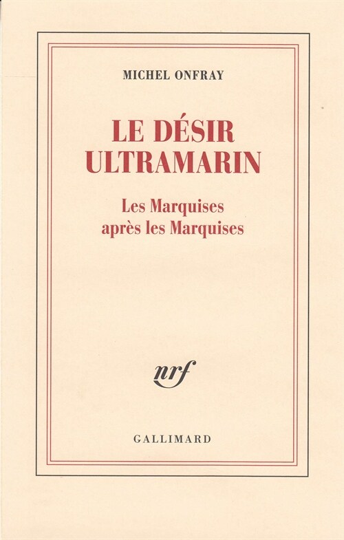 Le desir ultramarin : les Marquises apres les Marquises (Other)