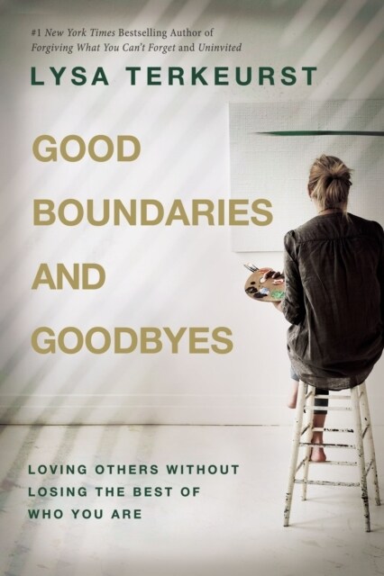 Good Boundaries and Goodbyes : Loving Others Without Losing the Best of Who You Are (Paperback, ITPE Edition)